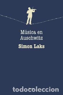 Libros: M&Uacute;SICA EN AUSCHWITZ - LAKS, SIMON, - Foto 1