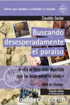 Libros: BUSCANDO DESESPERADAMENTE EL PARA&Iacute;SO (NE) - SARDAR, ZIAUDDIN, - Foto 1