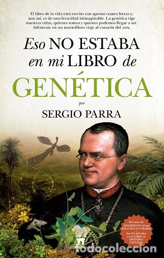 Libros: ESO NO ESTABA EN MI LIBRO DE GEN&Eacute;TICA - PARRA, SERGIO, - Foto 1