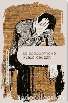 Libros: MI ESQUIZOFRENIA - GAUGER, KLAUS, - Foto 1