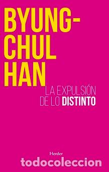 Libros: EXPULSI&Oacute;N DE LO DISTINTO, LA (N.E.) - HAN, BYUNG-CHUL, - Foto 1
