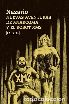 Libros: NUEVAS AVENTURAS DE ANARCOMA Y EL ROBOT XM2 - NAZARIO, - Foto 1