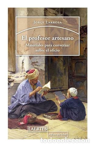 Libros: PROFESOR ARTESANO, EL - LARROSA, JORGE, - Foto 1