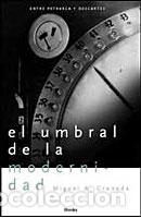 Libros: UMBRAL DE LA MODERNIDAD, EL - GRANADA, MIGUEL ANGEL, - Foto 1
