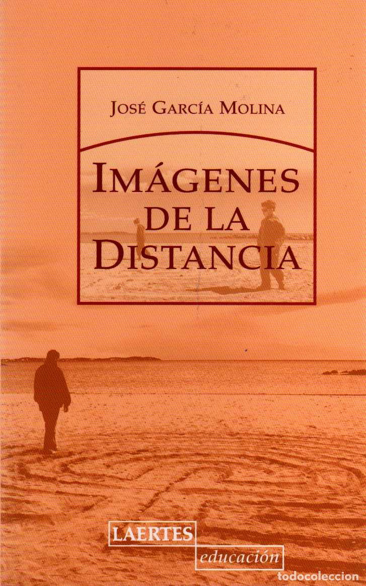Libros: IMAGENES DE LA DISTANCIA - GARCIA MOLINA, JOSE, - Foto 1