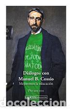 Libros: DI&Aacute;LOGOS CON MANUEL B. COSS&Iacute;O - MACEDA, PIO, - Foto 1