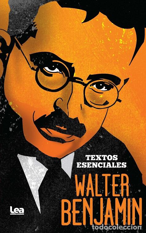 Libros: WALTER BENJAMIN. TEXTOS ESENCIALES - BENJAMIN, WALTER, - Foto 1
