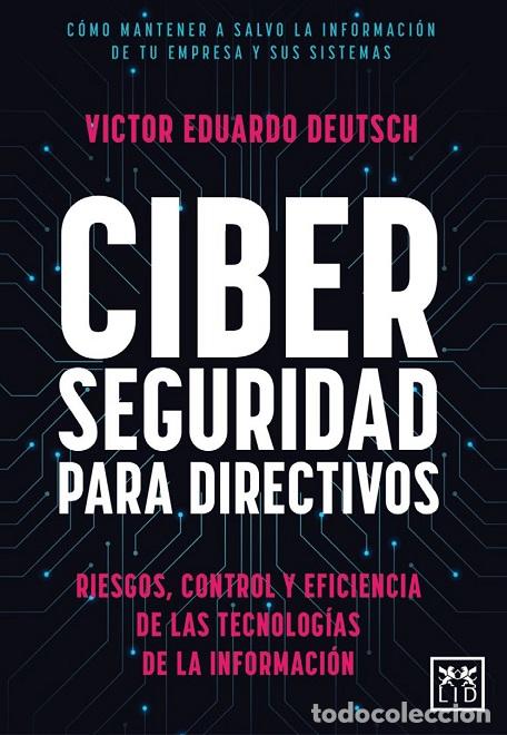 Libros: CIBERSEGURIDAD PARA DIRECTIVOS - DEUTSCH, V&Iacute;CTOR, - Foto 1