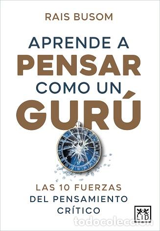 Libros: APRENDE A PENSAR COMO UN GUR&Uacute; - BUSOM, RAIS, - Foto 1