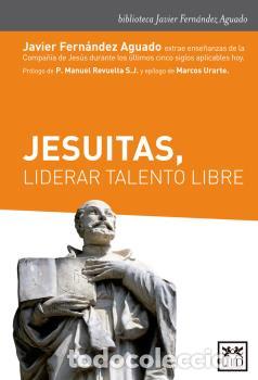 Libros: JESUITAS, LIDERAR TALENTO LIBRE - , FERN&Aacute;NDEZ AGUAD - Foto 1