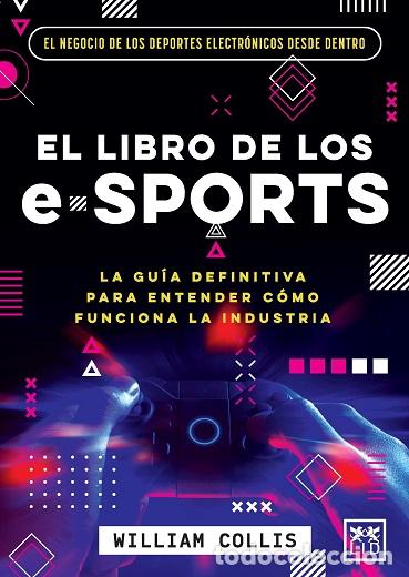 Libros: LIBRO DE LOS E-SPORTS, EL - COLLIS, WILLIAM, - Foto 1