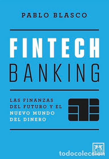 Libros: FINTECH BANKING - BLASCO, PABLO, - Foto 1