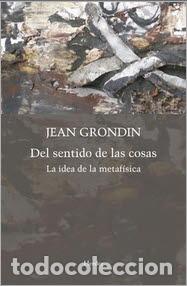 Libros: DEL SENTIDO DE LAS COSAS - GRONDIN, JEAN, - Foto 1