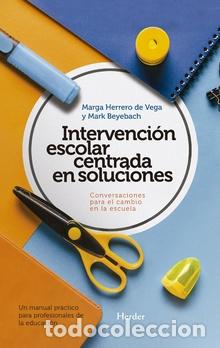 Libros: INTERVENCI&Oacute;N ESCOLAR CENTRADA EN SOLUCIONES - BEYEBACH, MARK, - Foto 1