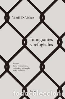 Libros: INMIGRANTES Y REFUGIADOS - VOLKAN, VAMIK D., - Foto 1