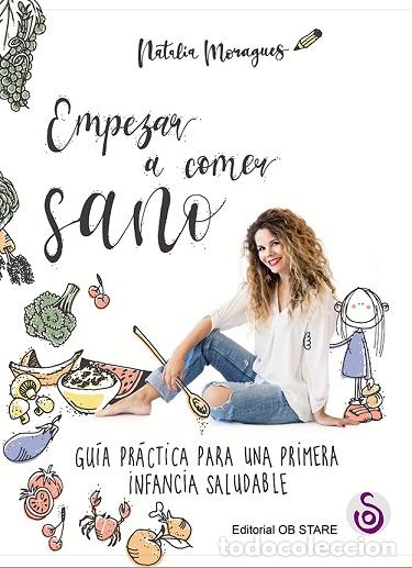 Libros: EMPEZAR A COMER SANO - MORAGUES, NATALIA, - Foto 1