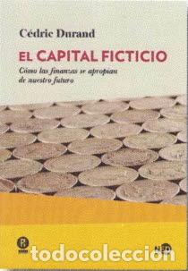 Libros: CAPITAL FICTICIO, EL - DURAND, C&Eacute;DRIC, - Foto 1