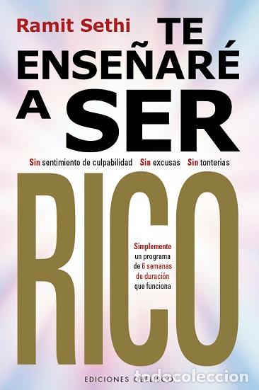 Libros: TE ENSE&Ntilde;AR&Eacute; A SER RICO - SETHI, RAMIT, - Foto 1