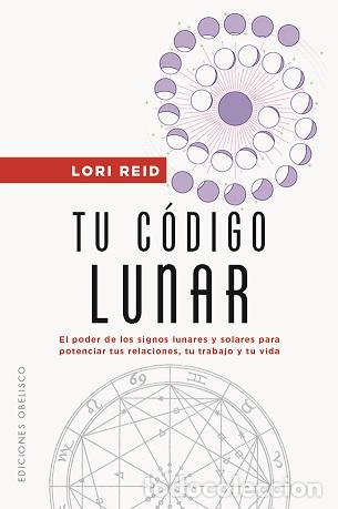 Libros: TU C&Oacute;DIGO LUNAR - REID, LORI, - Foto 1
