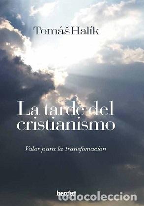 Libros: TARDE DEL CRISTIANISMO, LA - HALIK, TOMAS, - Foto 1