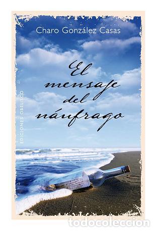 Libros: MENSAJE DEL N&Aacute;UFRAGO, EL - GONZ&Aacute;LEZ CASAS, CHARO, - Foto 1