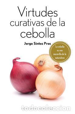 Libros: VIRTUDES CURATIVAS DE LA CEBOLLA - SINTES PROS, JORGE, - Foto 1