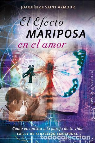 Libros: EFECTO MARIPOSA EN EL AMOR, EL - SAINT AYMOUR, JOAQUIN DE, - Foto 1