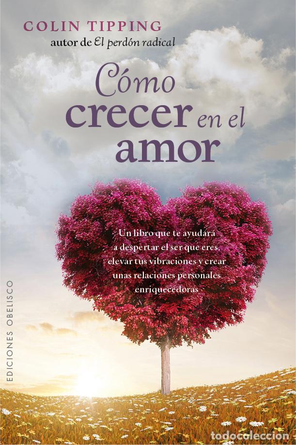 Libros: C&Oacute;MO CRECER EN EL AMOR - TIPPING, COLIN, - Foto 1