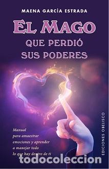 Libros: MAGO QUE PERDI&Oacute; SUS PODERES, EL - GARCIA ESTRADA, MAENA, - Foto 1