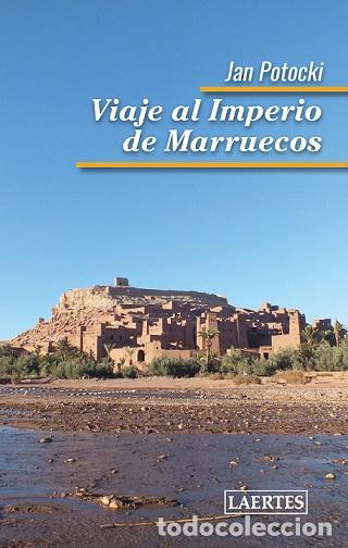 Libros: VIAJE AL IMPERIO DE MARRUECOS (N.E.) - POTOCKI, JAN, - Foto 1