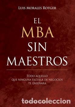 Libros: MBA SIN MAESTROS, EL - MORALES,LUIS, - Foto 1