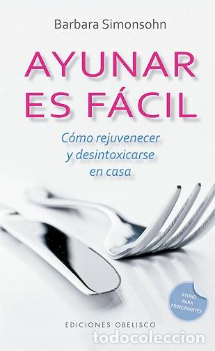 Libros: AYUNAR ES F&Aacute;CIL - SIMONSOHN, BARBARA, - Foto 1