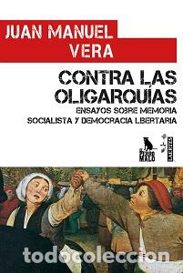 Libros: CONTRA LAS OLIGARQU&Iacute;AS - VERA, JUAN MANUEL, - Foto 1