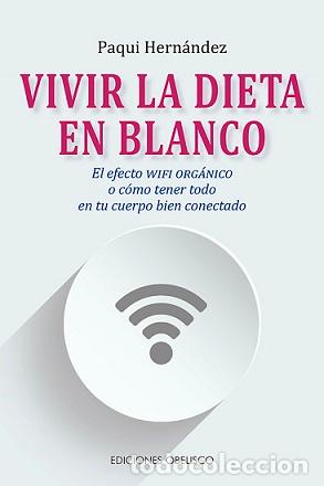 Libros: VIVIR LA DIETA EN BLANCO - HERN&Aacute;NDEZ, PAQUI, - Foto 1