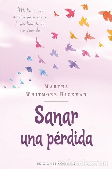 Libros: SANAR UNA P&Eacute;RDIDA - WHITMORE HICKMAN, MARTHA, - Foto 1