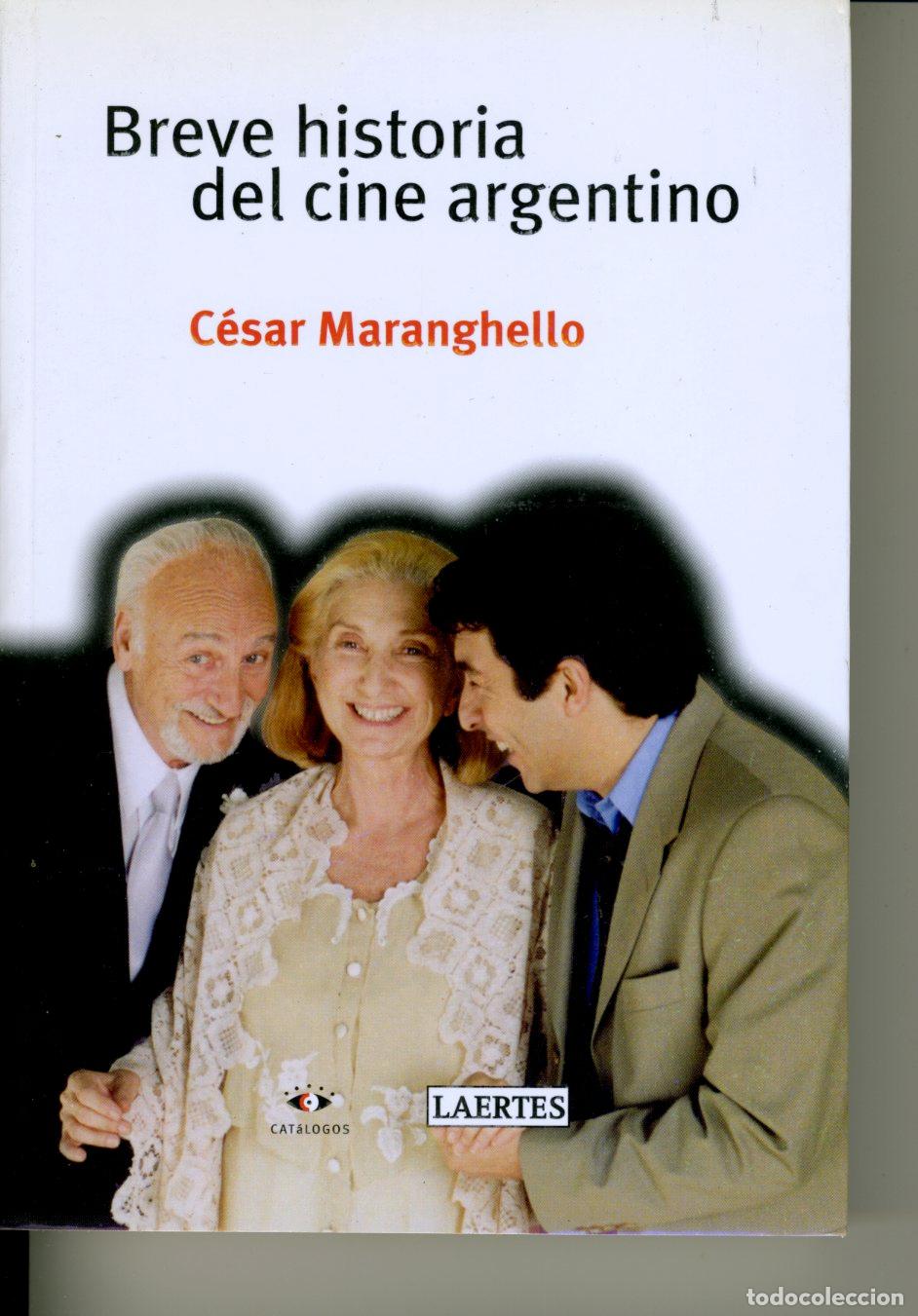 Libros: BREVE HISTORIA DEL CINE ARGENTINO - MARANGHELLO, CESAR, - Foto 1