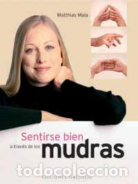 Libros: SENTIRSE BIEN A TRAVES DE LOS MUDRAS - MALA, MATTHIAS, - Foto 1