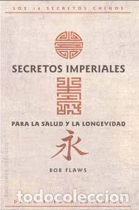 Libros: SECRETOS IMPERIALES PARA LA SALUD Y LA - FLAWS, BOB, - Foto 1