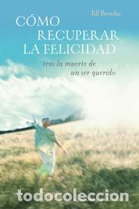 Libri di seconda mano: COMO RECUPERAR LA FELICIDAD - BROOKE, JILL,