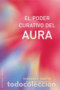 Libros: PODER CURATIVO DEL AURA, EL - MARTIN, BARBARA Y., - Foto 1