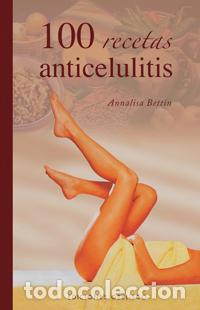 Libros: 100 RECETAS ANTICELULITIS - BETTIN, ANNALISA, - Foto 1