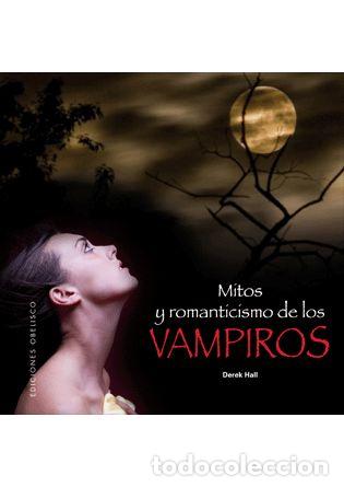 Libros: MITOS Y ROMANTICISMO DE LOS VAMPIROS - HALL, DEREK, - Foto 1
