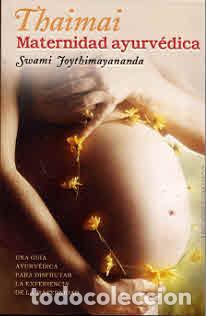 Libros: THAIMAI. MATERNIDAD AYURVEDICA - JOYTHIMAYANANDA, SWAMI, - Foto 1