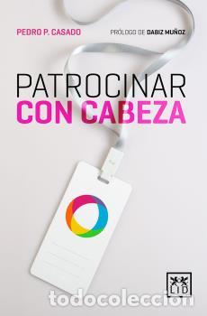 Libros: PATROCINAR CON CABEZA - , CASADO TORRES, - Foto 1