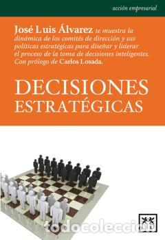 Libros: DECISIONES ESTRAT&Eacute;GICAS - ALVAREZ, JOSE LUIS, - Foto 1