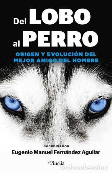 Libros: DEL LOBO AL PERRO - FERN&Aacute;NDEZ AGUILAR, EUGENIO MAN, - Foto 1