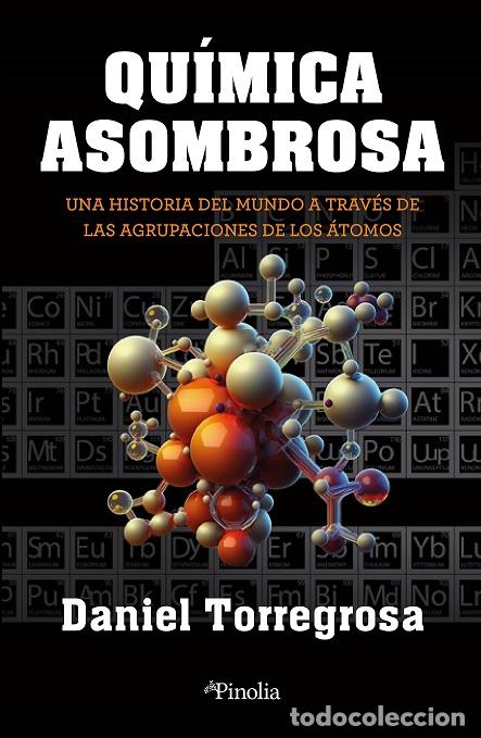 Libros: QU&Iacute;MICA ASOMBROSA - TORREGROSA L&Oacute;PEZ, DANIEL C., - Foto 1