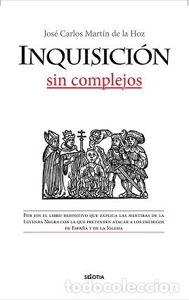 Libros: INQUISICION, SIN COMPLEJOS, LA - MART&Iacute;N DE LA HOZ, JOS&Eacute; CARLOS, - Foto 1