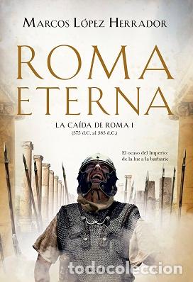 Libros: ROMA ETERNA - L&Oacute;PEZ HERRADOR, MARCOS, - Foto 1