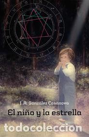 Libros: NI&Ntilde;O Y LA ESTRELLA, EL - GONZ&Aacute;LEZ CASANOVA, J. A., - Foto 1